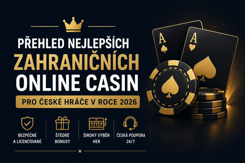 Přehled nejlepších zahraničních online casin pro české hráče v roce 2026